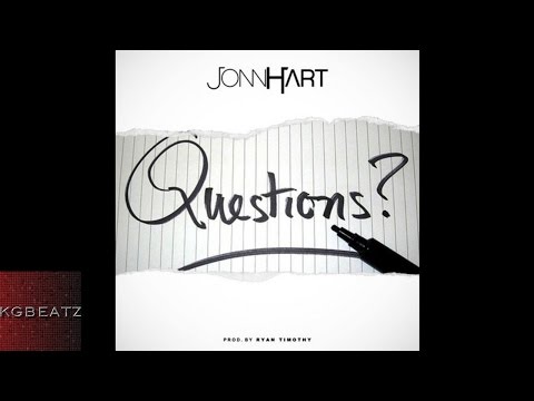 Jonn Hart - Questions [Prod. By Ryan Timothy] [New 2016]
