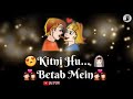 Kaise Kahoon Ishq Mein Tere Female Version WhatsApp Status