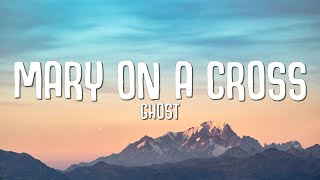 Ghost - Mary on a Cross (Lyrics)