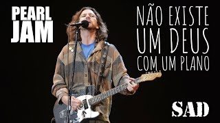 Pearl Jam - Sad (Legendado em Português)
