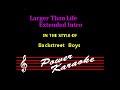 Backstreet Boys - Larger Than Life (Extended Intro) Karaoke