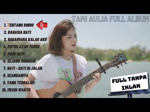 Cover Lagu Tami Aulia Full Album 2022 || Lagu Slow Dan Santai || Top 10 Lagu Pilihan || Live Akustik