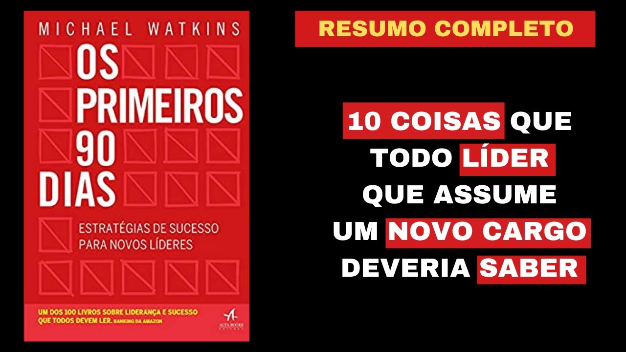 Resumo do Livro "Os primeiros 90 dias - O que fazer quando assumir uma equipe"