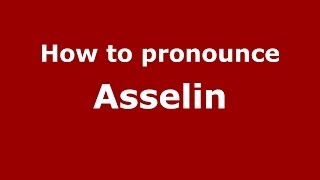 How to pronounce Asselin
