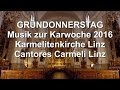 Musik Zum Gründonnerstag/Maundy Thursday (Karwoche/Holy Week) 24. 3. 2016 Karmelitenkirche Linz