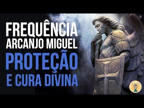 Frequência do Arcanjo Miguel - PROTEÇÃO E CURA DIVINA - Bençãos sem limites!