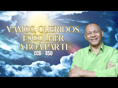VAMOS QUERIDOS ESCOLHER A BOA PARTE - 450. CCB (CIFRADO) | CARLOS JOSÉ
