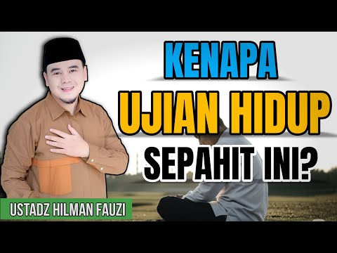 Ketika Ujian Hidup Terasa Berat, Ini Nasehat Menyejukkan dari Ustadz Hilman Fauzi