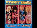 Tigertailz - Turn Me On