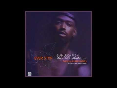 Gianluca Pighi & Massimo Paramour feat. Ahmad Larnes - Ever Stop (Terry Hunter Bang Main Mix)