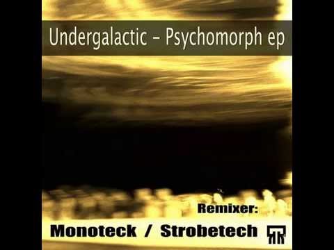 Undergalactic - Psychomorph (Strobetech Remix)