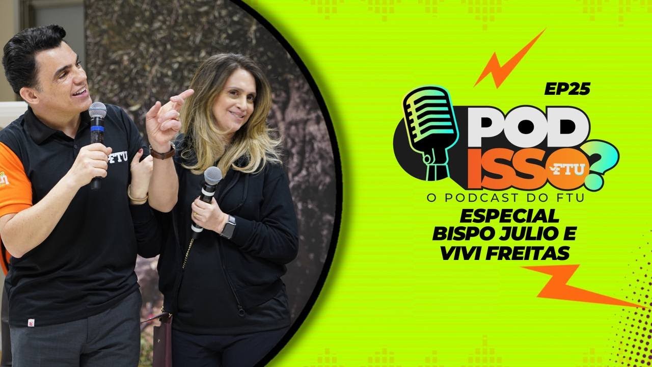 POD ISSO FTU? #EP25 Especial Bispo Julio e Vivi Freitas