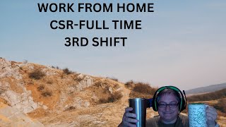 THIRD SHIFT CSR * WORK FROM HOME