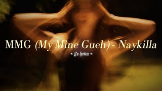Download lagu MMG (My Mine Gueh) - Naykilla || lirik lagu mp3