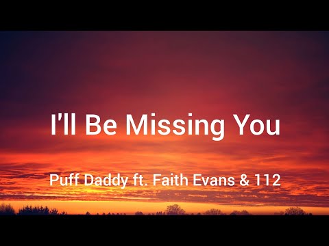 Puff Daddy ft. Faith Evans & 112 - I'll Be Missing You (Lyrics)