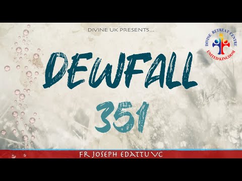 Dewfall 351 - Don’t misuse what God gave you