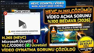 HEVC Uzantılı Video Açma Sorunu Çözümü 2026 | HEVC Codec Ücretsiz Nası