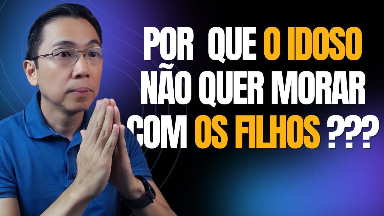 POR QUE O IDOSO NÃO QUER MORAR COM OS FILHOS | Dr. Hiroki explica