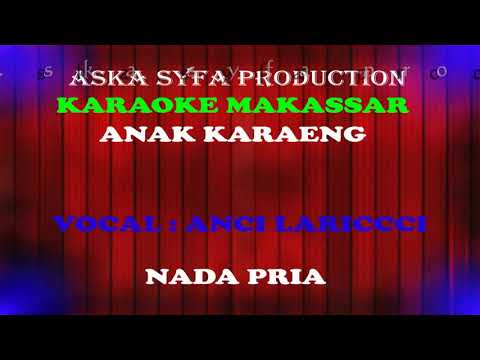 Karaoke Makassar Anak Karaeng/Nada Pria || Anci Laricci