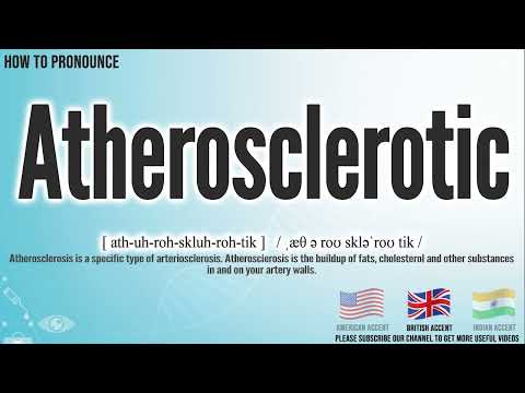Atherosclerotic Pronunciation | How to Pronounce (say) Atherosclerotic CORRECTLY | Medical Meaning