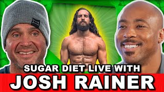 Sugar Diet Live with Josh Rainer