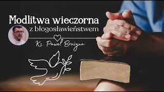 Modlitwa wieczorna z kapłańskim błogosławieństwem  Dziękuję  Przepraszam  Proszę  5