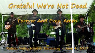 Grateful We&#39;re Not Dead - Forever And Ever, Amen