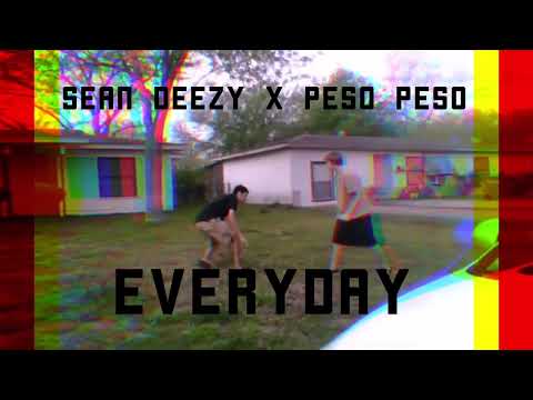 Sean Deezy X Peso Peso-EVERYDAY