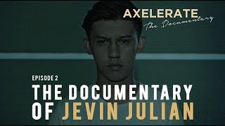 Axelerate The Documentary Ep. 2 : Jevin Julian