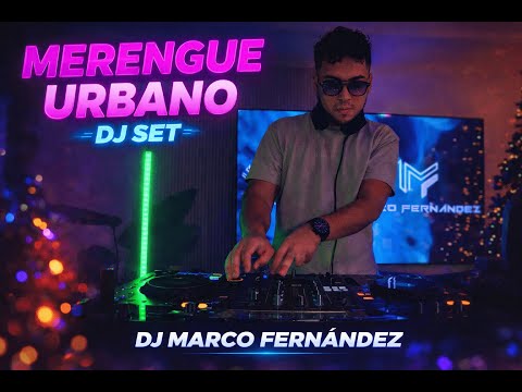 MERENGUE URBANO DJ SET | DJ Marco Fernández 🎧