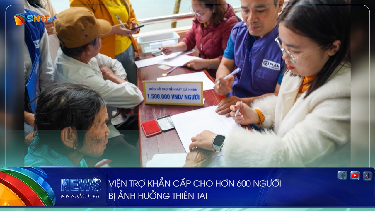 VIỆN TRỢ KHẨN CẤP CHO HƠN 600 NGƯỜI BỊ ẢNH HƯỞNG THIÊN TAI