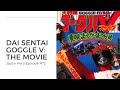 Dai Sentai Goggle V The Movie A Look Back At The 1982 Super Sentai Movie