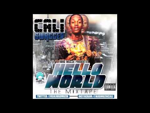 Mad Muzik Cali Swagger - Hello World - Im The Shit Ft Raw Dizzy