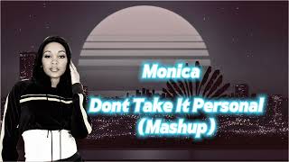 Monica - Dont Take It Personal x Keith Sweat - How Deep Is Your Love | Mashup |