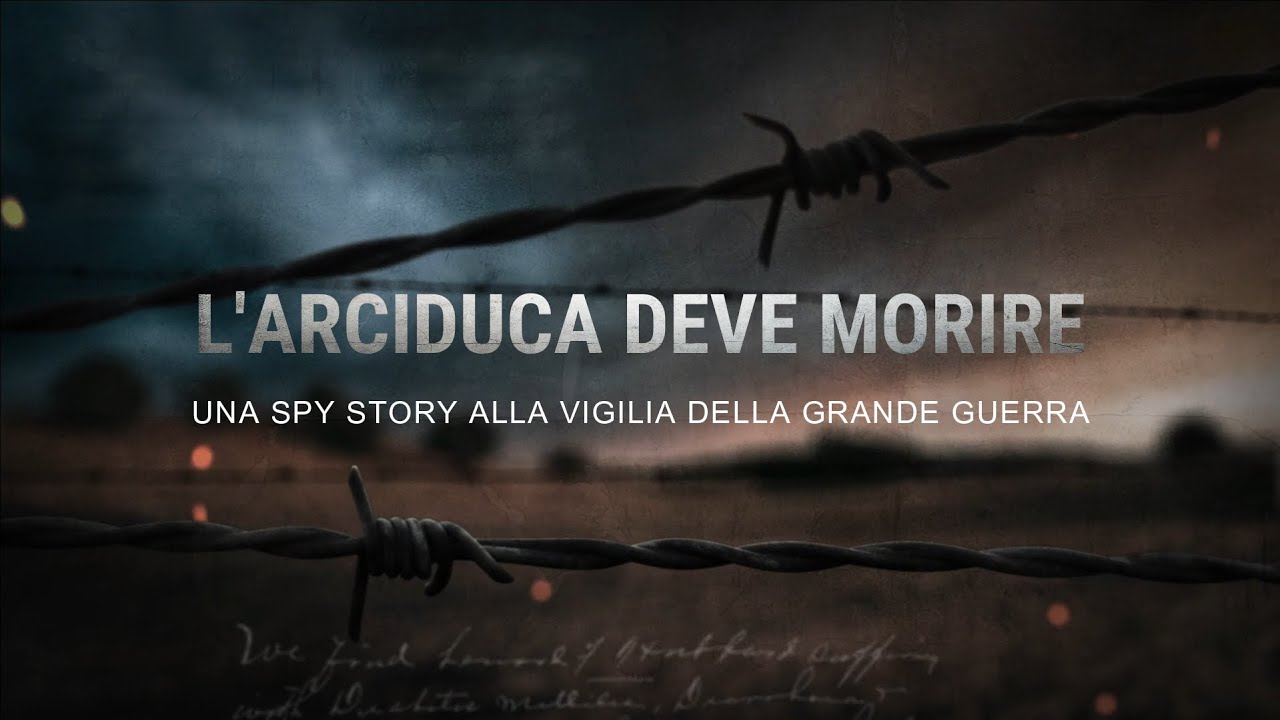 L'arciduca deve morire - una spy story alla vigilia della Grande guerra - di Maurizio Scateni