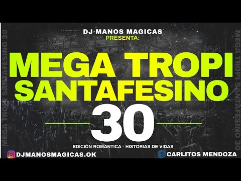 MEGA TROPI SANTAFESINO 30 - DJ MANOS MAGICAS