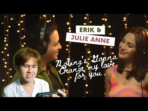 Reaction to Nothing's Gonna change my Love for you - Erik Santos x Julie Anne San Jose