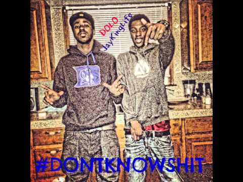 #DONTKNOWSHIT DOLO X JayKingLife