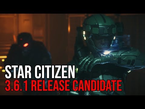 Star Citizen 3.6.1 LIVE Release Candidate - Patch Notes & Updates