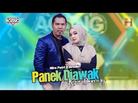 Mira Putri ft Brodin Ageng Music - Panek Diawak Kayo Diurang (Official Live Music)