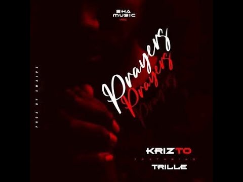 Krizto Ft Trille - Prayers