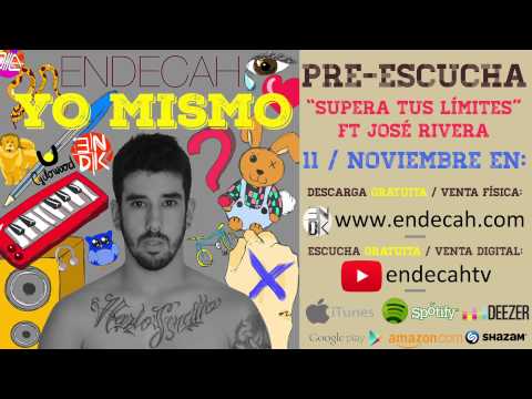 ENDECAH - SUPERA TUS LÍMITES Feat JOSÉ RIVERA [PRE-ESCUCHA]