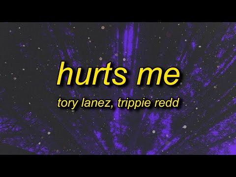Tory Lanez, Trippie Redd - Hurts Me (Lyrics) | "do you not realize that it hurts me"