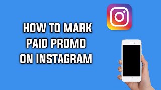 How To Add Paid Promotion To Your Instagram Story