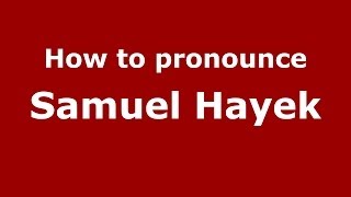 How to pronounce Samuel Hayek
