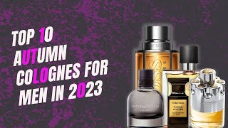 Top 10 Autumn colognes for men
