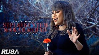 Download lagu Mel Malisa - Sepi Sekuntum Mawar Merah (Belayar Tak Bertepian) [ ] mp3