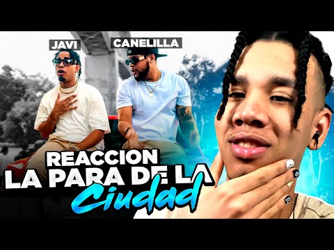 RDjavi x El Canelilla - La Para De La Ciudad (video reacción) #farlin05