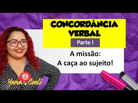Concordância Verbal - Parte 1 - Teoria e 8 Questões - Yara Coeli