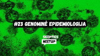 #23 / 2 | Genominė epidemiologija | Gytis Dudas | Skeptics meetup